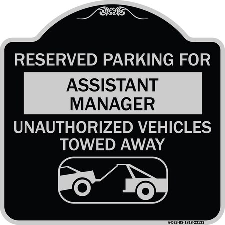 Signmission Reserved Parking for Assistant Manager Unauthorized Vehicles Towed Away, A-DES-BS-1818-23133 A-DES-BS-1818-23133